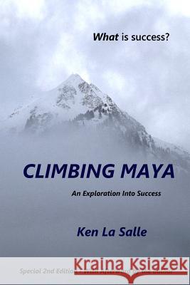 Climbing Maya: An Exploration into Success La Salle, Ken 9781517432874 Createspace - książka
