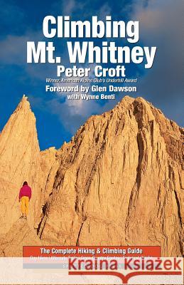 Climbing Mt. Whitney Peter Croft Wynne Benti Glen Dawson 9781893343146 Spotted Dog Press, Inc. - książka
