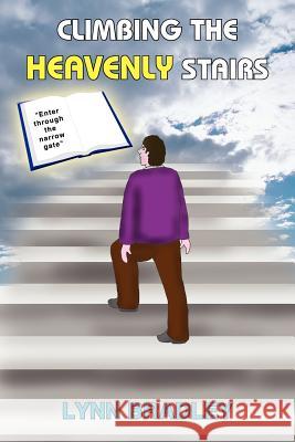Climbing the Heavenly Stairs Lynn Bradley 9781418427368 Authorhouse - książka