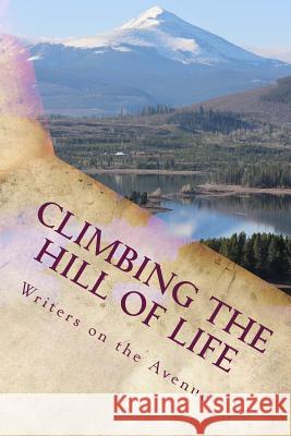 Climbing the Hill of Life: Stories and Art to Inspire and Uplift Writers O 9781547122035 Createspace Independent Publishing Platform - książka