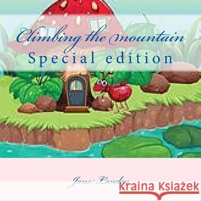 Climbing the mountain: Special edition Landey, Jane 9781514393062 Createspace Independent Publishing Platform - książka