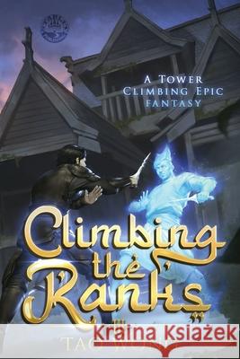 Climbing the Ranks 3: A Tower Climbing Epic Fantasy Tao Wong 9781778552694 Starlit Publishing - książka