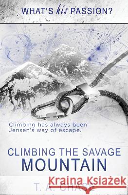 Climbing the Savage Mountain T A Chase 9781784308216 Pride & Company - książka
