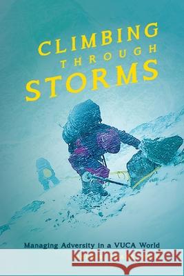 Climbing Through Storms Jeff Evans 9781735114002 Mountainvision Inc - książka