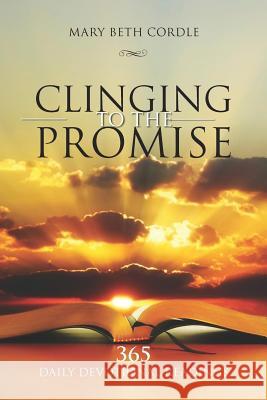 Clinging To The Promise Cordle, Mary Beth 9781467974813 Createspace - książka