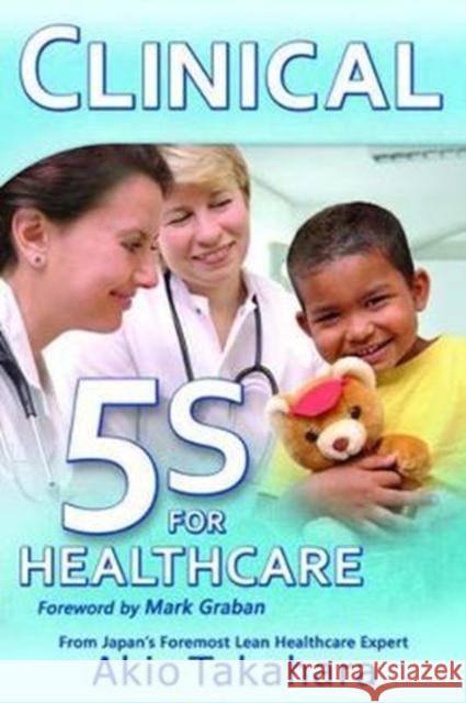 Clinical 5s for Healthcare Akio Takahara 9781926537191 Productivity Press - książka