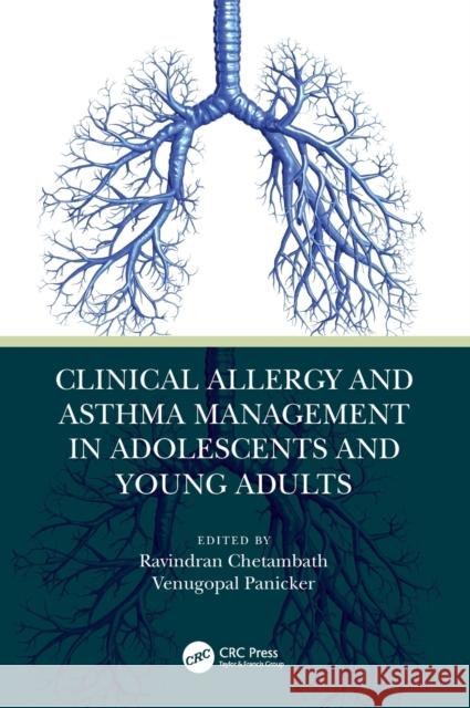 Clinical Allergy and Asthma Management in Adolescents and Young Adults Ravindran Chetambath Venugopal Panicker 9780367646776 CRC Press - książka