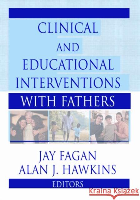 Clinical and Educational Interventions with Fathers Jay Fagan Alan J. Hawkins 9780789012388 Haworth Press - książka