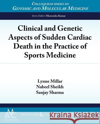 Clinical and Genetic Aspects of Sudden Cardiac Death in the Practice of Sports Medicine Lynne Millar Nabeel Sheikh Sanjay Sharma 9781615043866 Biota Publishing - książka