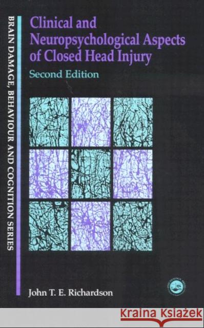 Clinical and Neuropsychological Aspects of Closed Head Injury John T. E. Richardson 9780863777516 Taylor & Francis Group - książka