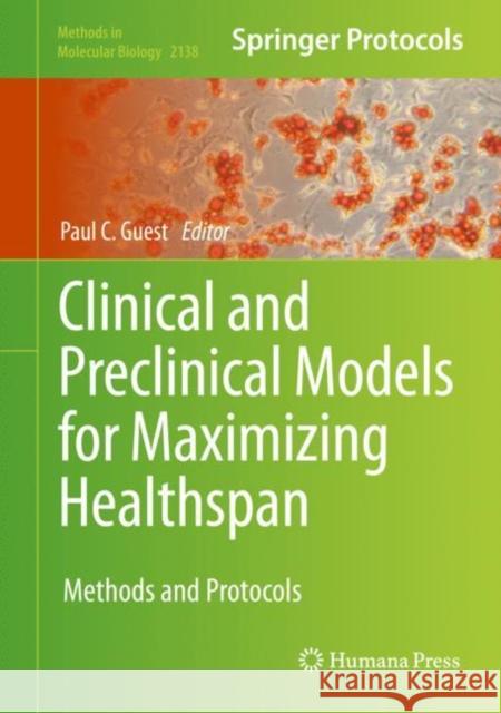 Clinical and Preclinical Models for Maximizing Healthspan: Methods and Protocols Paul C. Guest 9781071604731 Humana - książka