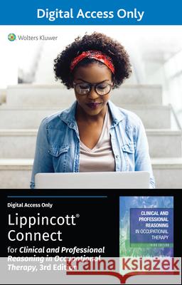 Clinical and Professional Reasoning in Occupational Therapy 3e Lippincott Connect Standalone Digital Access Card Barbara Schell John Schell 9781975234980 LWW - książka