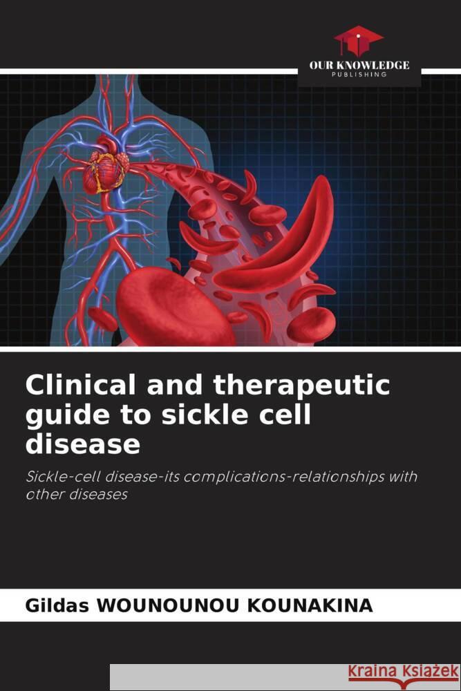 Clinical and therapeutic guide to sickle cell disease WOUNOUNOU KOUNAKINA, Gildas 9786208193812 Our Knowledge Publishing - książka