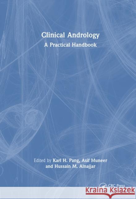 Clinical Andrology: A Practical Handbook Karl H. Pang Asif Muneer Hussain M. Alnajjar 9781032284576 CRC Press - książka