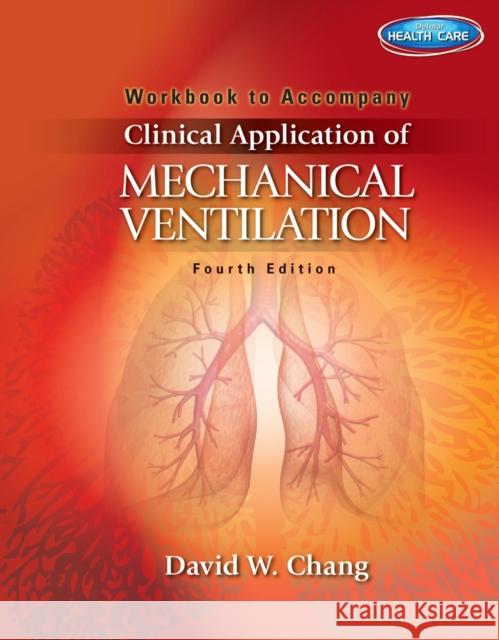 Clinical Application of Mechanical Ventilation David W Chang 9781111539672  - książka