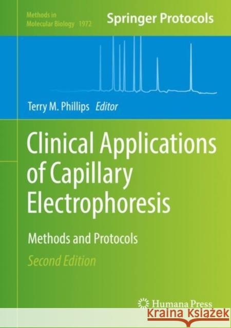 Clinical Applications of Capillary Electrophoresis: Methods and Protocols Phillips, Terry M. 9781493992126 Humana Press - książka
