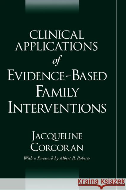 Clinical Applications of Evidence-Based Family Interventions Jacqueline Corcoran 9780195149524 Oxford University Press - książka