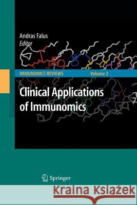 Clinical Applications of Immunomics Andras Falus (Semmelweis Medical Univers   9781493900541 Springer - książka