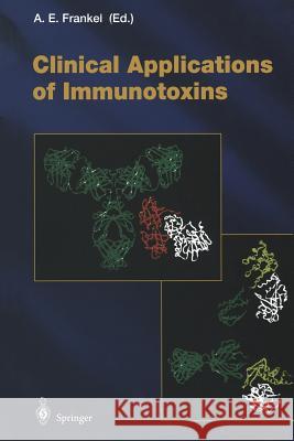 Clinical Applications of Immunotoxins Arthur E. Frankel 9783642721557 Springer - książka