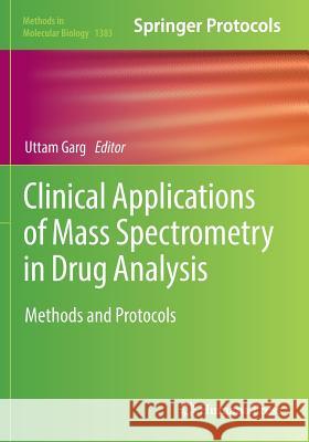Clinical Applications of Mass Spectrometry in Drug Analysis: Methods and Protocols Garg, Uttam 9781493980062 Humana Press Inc. - książka
