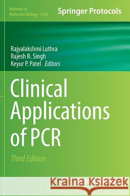 Clinical Applications of PCR Rajyalakshmi Luthra Rajesh R. Singh Keyur P. Patel 9781493933587 Humana Press - książka