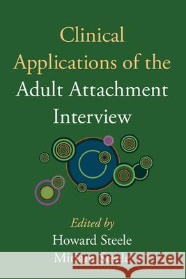 Clinical Applications of the Adult Attachment Interview  Steele 9781593856960  - książka