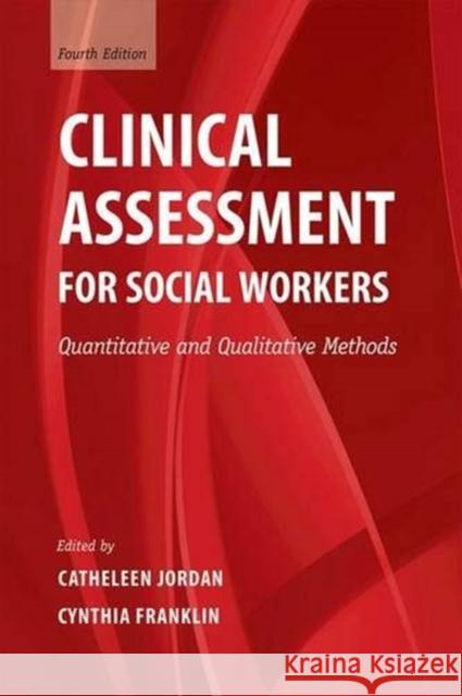 Clinical Assessment for Social Workers: Quantitative and Qualitative Methods Catheleen Jordan Cynthia Franklin 9780190656430 Oxford University Press, USA - książka