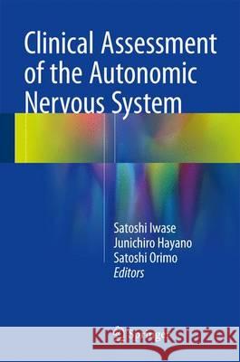 Clinical Assessment of the Autonomic Nervous System Satoshi Iwase Junichiro Hayano Satoshi Orimo 9784431560104 Springer - książka