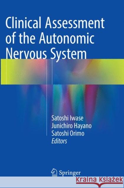 Clinical Assessment of the Autonomic Nervous System Satoshi Iwase Junichiro Hayano Satoshi Orimo 9784431567523 Springer - książka