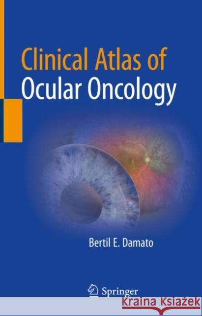 Clinical Atlas of Ocular Oncology Bertil E. Damato 9783030901264 Springer International Publishing - książka