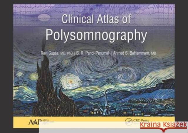 Clinical Atlas of Polysomnography Ravi Gupta S. R. Pandi-Perumal Ahmed Bahammam 9781771886635 Apple Academic Press - książka