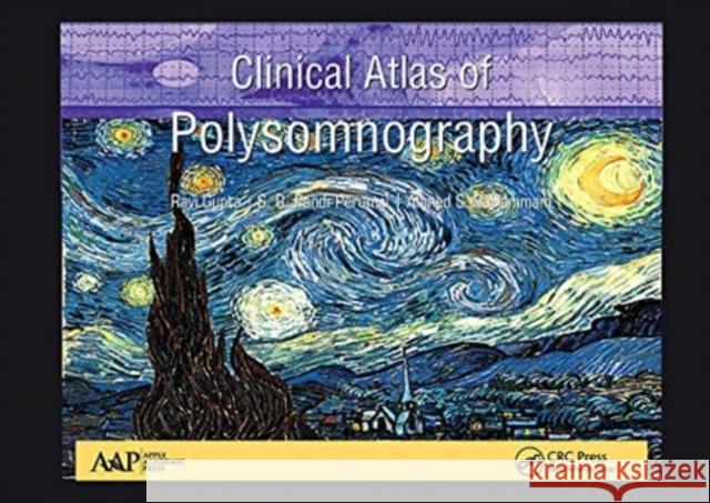 Clinical Atlas of Polysomnography Ravi Gupta S. R. Pandi-Perumal Ahmed S. Bahammam 9781774631485 Apple Academic Press - książka