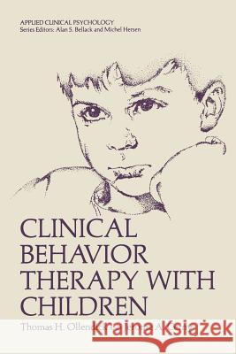 Clinical Behavior Therapy with Children Thomas H Jerome A Thomas H. Ollendick 9781468411065 Springer - książka