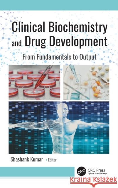 Clinical Biochemistry and Drug Development: From Fundamentals to Output Shashank Kumar 9781771888691 Apple Academic Press - książka
