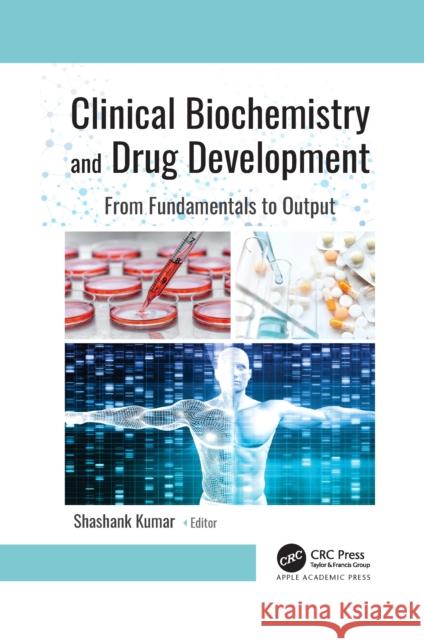 Clinical Biochemistry and Drug Development: From Fundamentals to Output Shashank Kumar 9781774638996 Apple Academic Press - książka