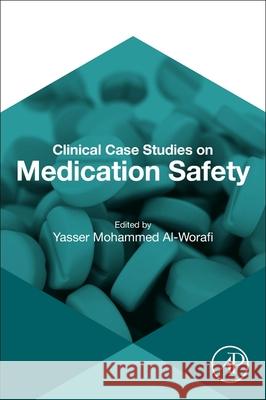 Clinical Case Studies on Medication Safety Yaser Mohammed Al-Worafi 9780323988025 Academic Press - książka