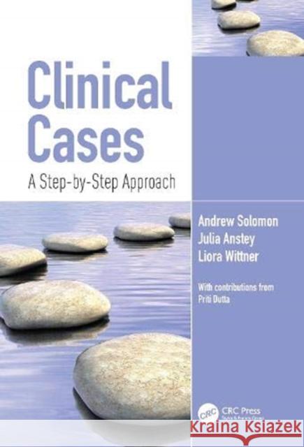 Clinical Cases: A Step-By-Step Approach Andrew Solomon Julia Anstey Liora Wittner 9780815367147 CRC Press - książka