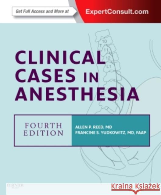 Clinical Cases in Anesthesia with Access Code Reed, Allan P. 9781455704125 W.B. Saunders Company - książka