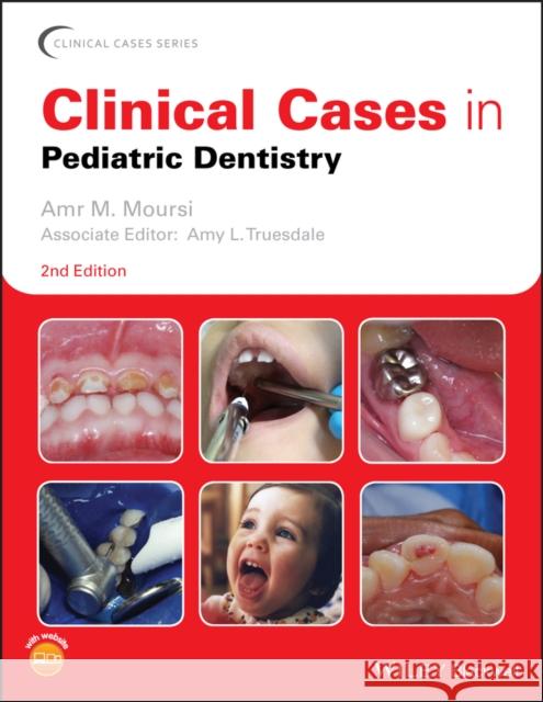 Clinical Cases in Pediatric Dentistry Amr M. Moursi Amy L. Truesdale 9781119290889 Wiley-Blackwell - książka