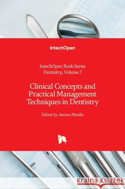 Clinical Concepts and Practical Management Techniques in Dentistry Aneesa Moolla 9781839628429 IntechOpen - książka