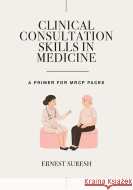 Clinical Consultation Skills in Medicine Ernest Suresh 9781032553429 CRC Press - książka