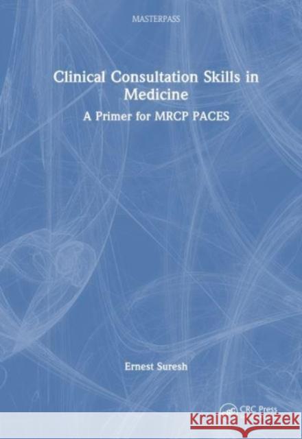 Clinical Consultation Skills in Medicine Ernest Suresh 9781032553436 CRC Press - książka