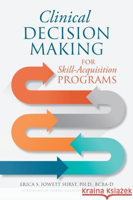 Clinical Decision Making for Skill-Acquisition Programs Erica S Jowett Hirst, PH D 9781733473279 MindStir Media - książka