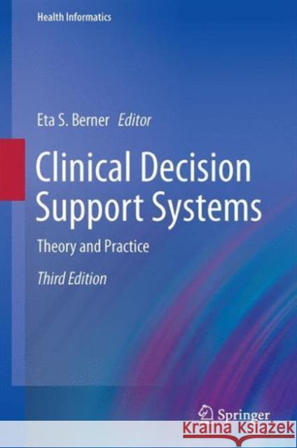 Clinical Decision Support Systems: Theory and Practice Berner, Eta S. 9783319319117 Springer - książka