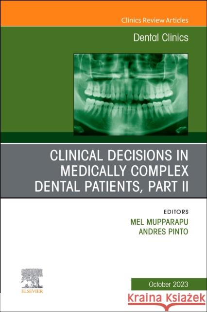 Clinical Decisions in Medically Complex Dental Patients, Part II, An Issue of Dental Clinics of North America  9780323939232 Elsevier - Health Sciences Division - książka