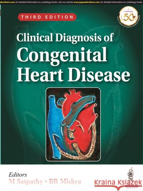 Clinical Diagnosis of Congenital Heart Disease M Satpathy BR Mishra  9789389587982 Jaypee Brothers Medical Publishers - książka