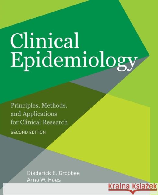 Clinical Epidemiology: Principles, Methods, and Applications for Clinical Research Grobbee, Diederick E. 9781449674328 Jones & Bartlett Publishers - książka