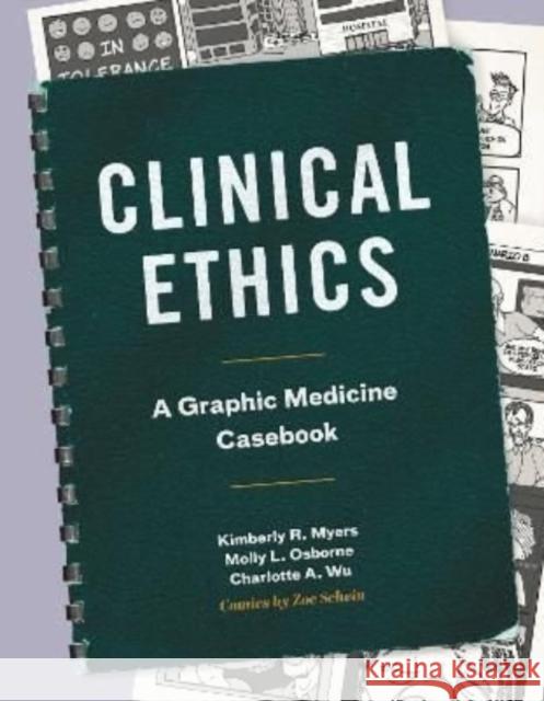 Clinical Ethics: A Graphic Medicine Casebook Kimberly R. Myers Molly L. Osborne Charlotte A. Wu 9780271092829 Penn State University Press - książka