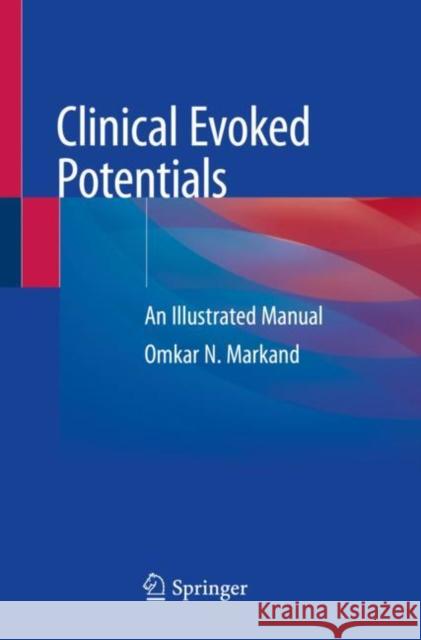 Clinical Evoked Potentials: An Illustrated Manual Omkar N. Markand 9783030369576 Springer - książka