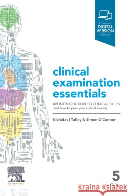 Clinical Examination Essentials: An Introduction to Clinical Skills (and how to pass your clinical exams) Simon, FRACP, DDU, FCSANZ (Cardiologist, Canberra, Australian Capital  Territory, Australia) O'Connor 9780729543118 Elsevier - książka
